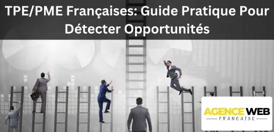 TPE/PME Françaises : Guide Pratique Pour Détecter Opportunités